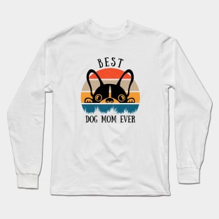 Best Dog Mom Ever Long Sleeve T-Shirt